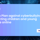 Action Plan against cyberbullying: protecting children and young people online