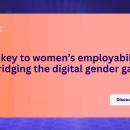 The key to women's employability: bridging the digital gender gap